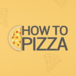 How to Pizza - PizzaBlog
